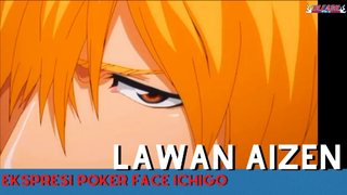 Bleach - Ekspresi Poker Face Ichigo!!!