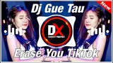 DJ GUE TAU X ERASE YOU VIRAL TIKTOK 2021 (Dany Saputra)