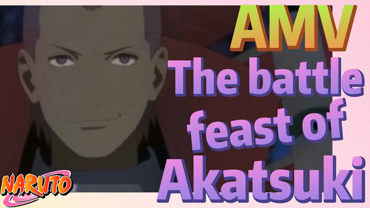 [NARUTO]  AMV | The battle feast of Akatsuki