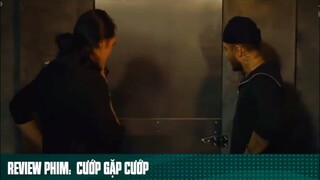 REVIEW PHIM: “ CƯỚP GẶP CƯỚP “ #phimhaymoingay ( phần 5 )