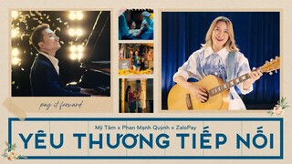 "YÊU THƯƠNG TIẾP NỐI" | Mỹ Tâm x Phan Mạnh Quỳnh x ZaloPay | Nhạc Tết 2022