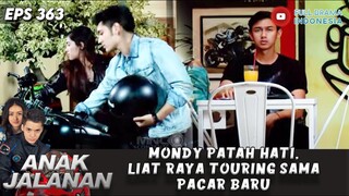 MONDY PATAH HATI, LIAT RAYA TOURING SAMA PACAR BARU - ANAK JALANAN