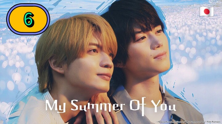 [WEDNESDAY] MY SUMMER OF YOU | EPISODE 6 (ᴜɴᴄᴜᴛ)