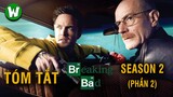 Tóm Tắt Breaking Bad (Tập Làm Người Xấu) | Season 2 (phần 2)