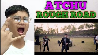 ATCHU - ROUGH ROAD | NORTHEAST INDIA | FILIPINO REACTION