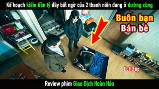 [Review Phim] Kế hoạch kiếm tiền tỷ đầy bất ngờ của 2 thanh niên đang ở đường cùng