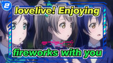 lovelive!|[Umi&Kotori]Enjoying fireworks with you_2