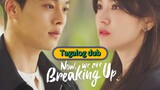 Now, We Are Breaking Up Tagalog dub Ep1