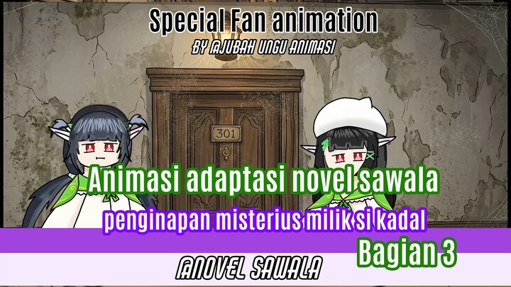 animasi adaptasi novel sawala bagian 3