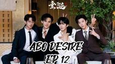 ABO DESIRE EP: 12 (Sub Indo)