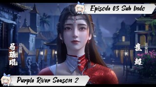 [ EPISODE 03 ] Purple River Season 2 - 1080p Super Duper HD Sub Indo