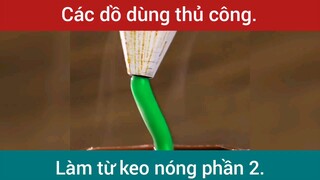 Các đồ dùng thủ công từ keo nóng p2
