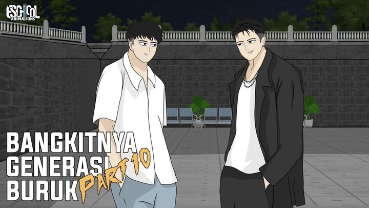 BANGKITNYA GENERASI BURUK PART 10 - ANIMASI SEKOLAH - DRAMA ANIMASI SEKOLAH