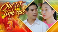 THVL1| Chợ Tết Tình Quê Tập 3 | Phim Tết Việt Nam Hay Mới Nhất 2025 | Phim Truyền Hình Việt Nam