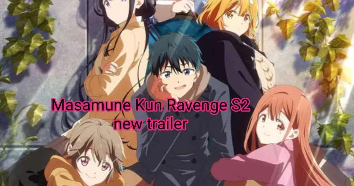 Masamune-kun's no Revenge Season 2 – Official Trailer 2 - Bilibili