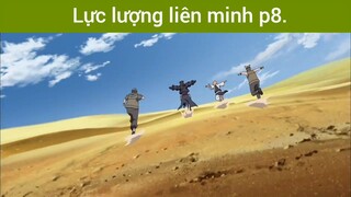 Lực lượng liên minh p8