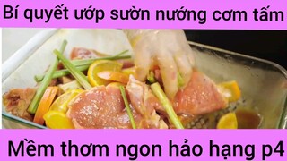 Bí quyết ướp sườn nướng cơm tấm mềm thơm ngon hảo hạng phần 4