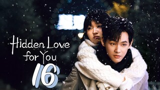 [Eng sub] Hidden Love For You Episode 16