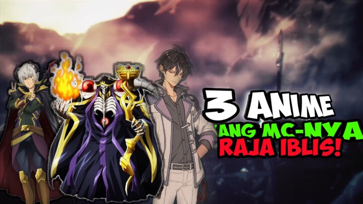 TOP 3 ANIME ISEKAI YANG TOKOH UTAMANYA RAJA IBLIS