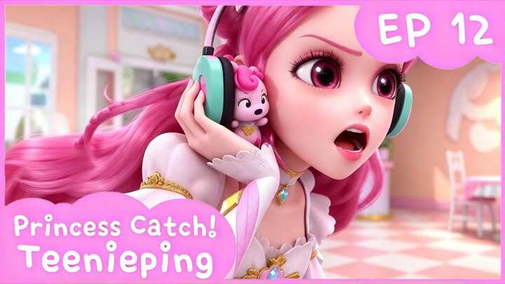 Princess catch teenieping S6 Episode 12 | Version Korean