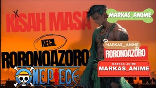 Masalalu Roronoa Zoro Dari Kecil.