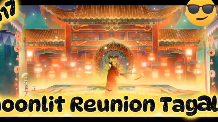 Moonlight Reunion Tagalog Episode 17