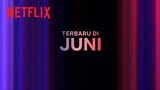 Netflix bulan Juni 2023