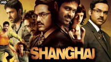 Shanghai 2012 Hindi 1080p with English subtitles | Emraan Hashmi | Abhay Deol, Kalki Koechlin Movie