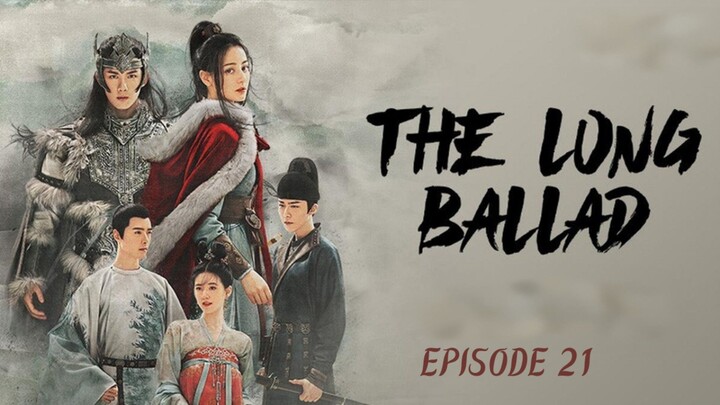 THE LONG BALLAD ( Chinese Drama) Episode 21