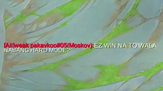 "MOSKOV: EZ WIN NA TO WALA NA BANG HARD MODE ?"