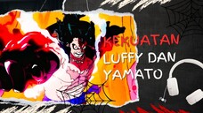 KEKUATAN LUFFY DAN YAMATO (AMV ONE PIECE)