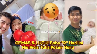 GEMAS & LUCU! Potret Baby "R" Anak Ria Ricis & Teuku Ryan Hari Ini, Ria Ricis Tulis Pesan Haru