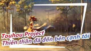 [Touhou Project MMD/Phong cách kịch] Thiên thần đã đến bên cạnh tôi
