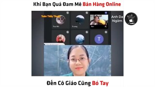 Khi Bạn Quá Đam Mê Bán Hàng Online Đến Cô Giáo Cũng Bó Tay | Anh Da Ngăm