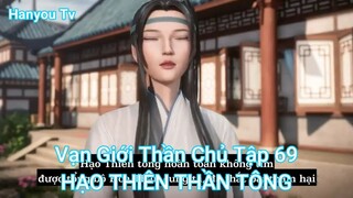 Vạn Giới Thần Chủ Tập 69-HẠO THIÊN THẦN TÔNG