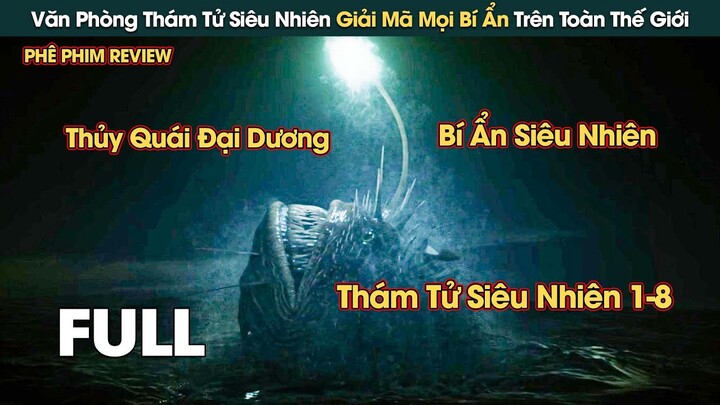 Văn Phòng Thám Tử Siêu Nhiên Giải Mã Mọi Bí Ẩn Trên Toàn Thế Giới || Phê Phim Review