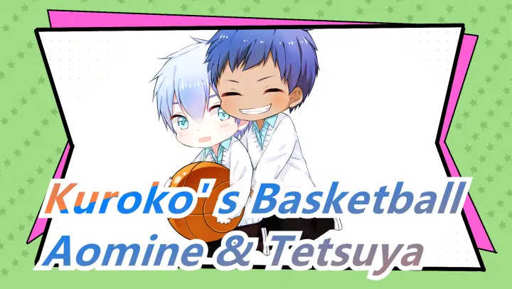 [Kuroko' s Basketball] Aomine & Tetsuya's Scenes