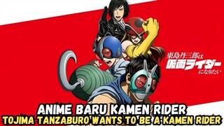 TOUJIMA WANTS TO BE KAMEN RIDER SUB INDO