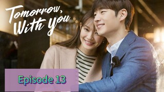 TOMORR⌚W WITH YOU Episode 13 Tagalog Dubbed