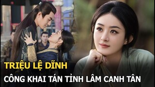 Triệu Lệ Dĩnh công khai tán tỉnh Lâm Canh Tân