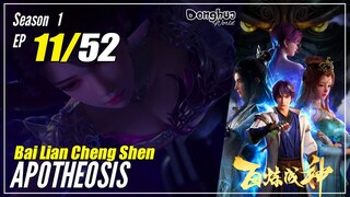 【Bai Lian Cheng Shen】 Season 1 EP 11 "Kehendak Penghukum Surga" - Apotheosis | Sub Indo