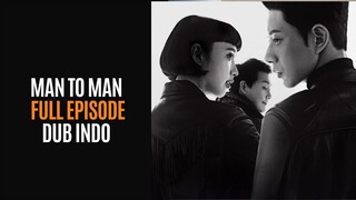 MAN TO MAN | FULL EPISODE | DUB INDO
