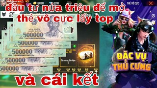 garena free fire| #188 đầu tư nửa triệu với tham vọng mở full thẻ vô cực đặc vụ thú cưng và cái kết