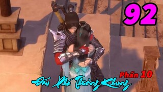 Đấu Phá Thương Khung Phần 10 Tập 92 Thuyết Minh | Nàng Tin Tưởng Vào Vận Mệnh Sao