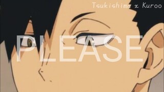 【 MAD 】Haikyuu!! - PLEASE | TsukiKuro ft. KenKuro