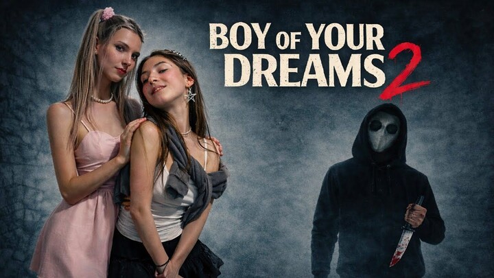 Boy Of Your Dreams 2 (2026) | Full Movie | Romance • Drama • Fantasy • Thriller