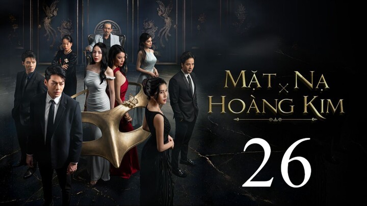 Mặt Nạ Hoàng Kim (Full HD) - Tập 26