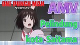 [One Punch Man] AMV |  Pelindung kota - Saitama