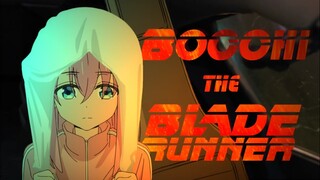 Bocchi The Blade Runner