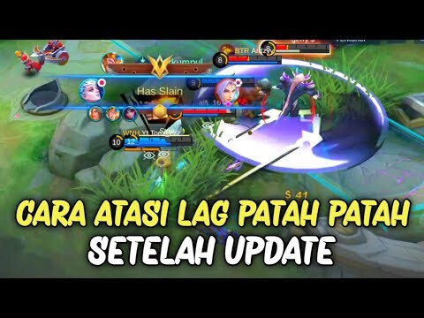 Cara Ampuh Mengatasi Lag Patah Patah Mobile Legend Setelah Update